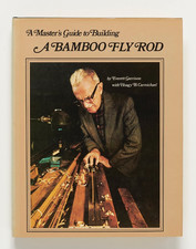 A MASTER'S GUIDE TO BUILDING A BAMBOO FLY ROD Everett Garrison, Hoagy Carmichael