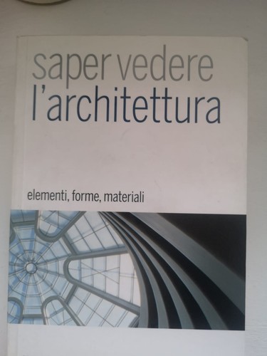 Saper vedere architettura - vedere, l'architettura