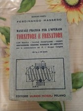 Manuale Pratico Per L'operaio Tornitore E Fresatore-F.Massero- Ed. Hoepli 1964