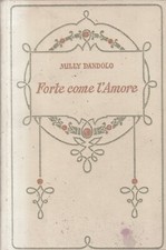 X1 - FORTE COME L'AMORE - Milly Dondolo - Salani Romanzi Rosa 1931