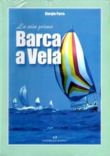 LA MIA PRIMA BARCA A VELA - Giorgio Parra - Nautica - Vela - Diporto - Olimpia