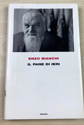 Enzo bianchi pane ieri - enzo, di