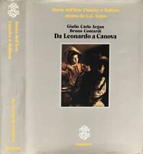 Da Leonardo a Canova. . Giulio Carlo Argan, Bruno Contardi. 1983. .