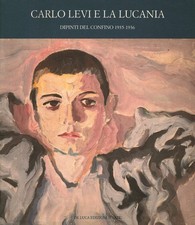 Carlo Levi e la Lucania - Pia Vivarelli (De Luca Edizioni d'Arte) [1990]