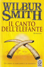 Q3 - IL CANTO DELL'ELEFANTE  - Wilbur Smith - ed. Tea 2006