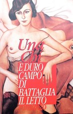 E È DURO CAMPO DI BATTAGLIA IL LETTO Una Chi Bruna Bianchi Illustrato Erotico