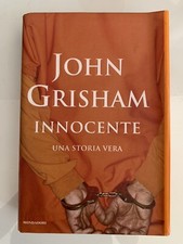 John Grisham - Innocente una storia vera - Rilegato con sovracoperta - 2006