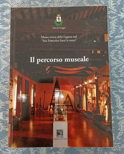 Percorso museale chioggia - il,