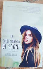 LA COLLEZIONISTA DI SOGNI - VALENTINA BELLUCCI - CREATESPACE INDEPENDENT