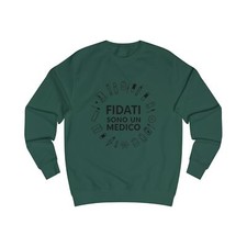 Felpa "FIDATI, SONO UN MEDICO"