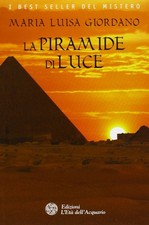 Libri Giordano Maria Luisa - La Piramide Di Luce