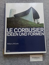 LeCorbusier - Ideen und Formen. Curtis, William J. R.: