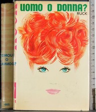 I ROMANZI DELLA ROSA 299. UOMO O DONNA?. RUCK. SALANI.