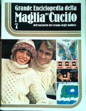 GRANDE ENCICLOPEDIA DELLA MAGLIA E DEL CUCITO - VOL. 7 - OUTLET DEL LIBRO