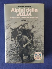 Alpini della Julia Aldo Rasero 1978 Mursia
