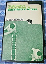 Libro OBIETTIVITÀ E POTERE di Fulvio Damiani Gilberto Fabretti - D'ELIA EDITORI