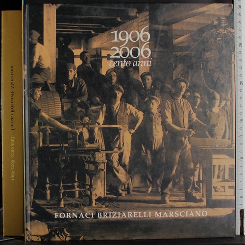 1906 2006 cento anni fornaci - 2006,