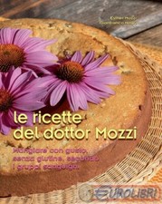 9788894535549 Gianfranco Negri Le ricette del dottor Mozzi. Mangiare con gusto s