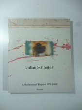 Julian Schnabel. Arbeiten auf