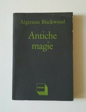 ALGERNON BLACKWOOD - Antiche magie (Theoria, 1986)