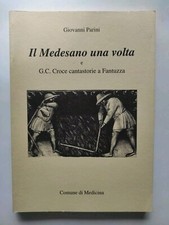 Il Medesano Una Volta. G.C. Croce Cantastorie A Fantuzza. Giovanni Parini. Ls263
