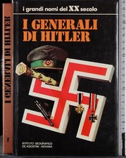 I GENERALI DI HITLER. AA.VV. DE AGOSTINI. 1ED.