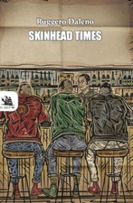 SKINHEAD TIMES Ruggero Daleno Narrativa Stadio Ultras 1°ediz. IL GALEONE 2022