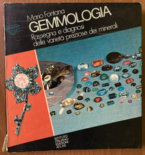 Gemmologia. Rassegna e diagnosi delle varietà preziose dei minerali - 1970