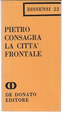 Consagra Pietro LA CITTA FRONTALE Diassensi / 22 De Donato 1969 Prima edizione
