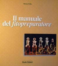 Manuale del fitopreparatore di Bruno Pelle