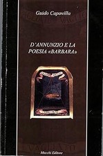 D'Annunzio e la poesia ï¿½barbaraï¿½ [Paperback] Capovilla, Guido