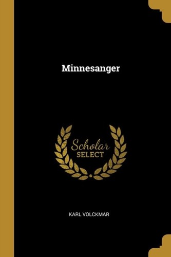 Volckmar minnesanger new - -,