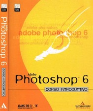 Adobe Photoshop 6. Corso introduttivo. Aa.Vv.. 2001. IED.