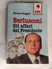 Berlusconi Gli Affari del Presidente Kaos edizioni di G. Ruggeri . Usato