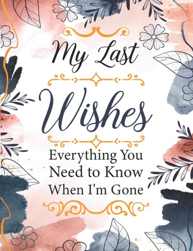 Last wishes everything - -,