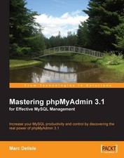 Mastering phpMyAdmin 3.1 for