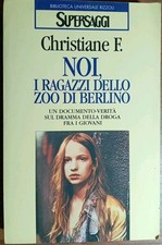 Noi I ragazzi dello Zoo di Berlino Documento verità Droga Christiane F. 1997 BUR