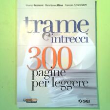 TRAME E INTRECCI 300 PAGINE PER LEGGERE JACOMUZZI MILIANI SAURO SEI