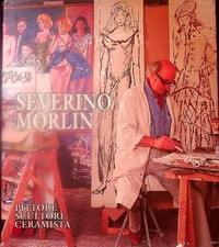 Severino Morlin: pittore scultore ceramista.