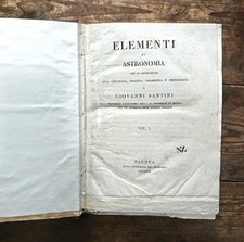 ELEMENTI DI ASTRONOMIA SANTINI PADOVA 1820 NAUTICA GEOGRAFIA LIBRO RARO 2 VOLUMI