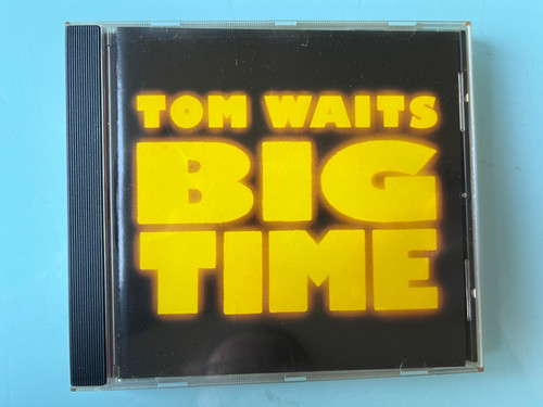 Tom waits big time - big,