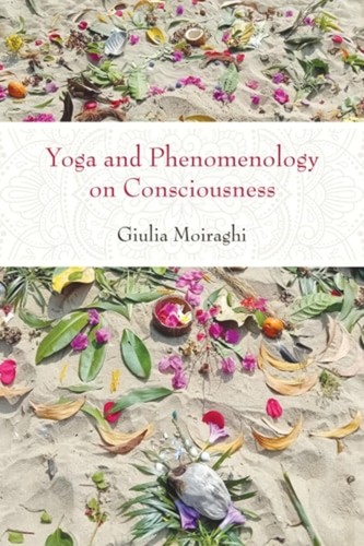 Yoga and phenomenology - and, on