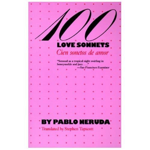 100 love sonnets neruda - sonnets, by