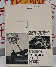 ATLANTE MONDIALE DELLE ARTIGLIERIE FERROVIARIE E TRENI BLINDATI ED.ALBERTELLI