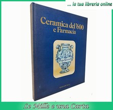 libro illustrato di Lise CERAMICA DEL '600 E FARMACIA Giuliani arte del seicento