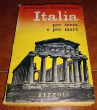RICCARDO BACCHELLI ITALIA PER TERRA E PER MARE ED. RIZZOLI 1953 CON AUTOGRAFO