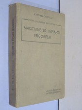 MACCHINE ED IMPIANTI FRIGORIFERI  Emilio Battistoni Cappelli 1934  Rilegato