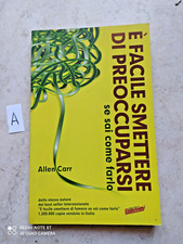 LIBRO E FACILE SMETTERE DI PREOCCUPARSI SE SAI COME FARLO ALLEN CARR COME NUOVO