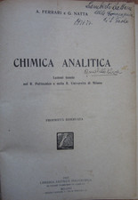 CHIMICA ANALITICA, RACCOLTA 53 DISPENSE, A. FERRARI, G. NATTA, POLITENICA 1927
