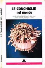 Le conchiglie nel mondo. . Giorgio Jacobelli. 1989. I ED..